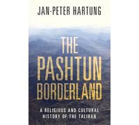 The Pashtun Borderland: A Religious and Cultural History of the Taliban