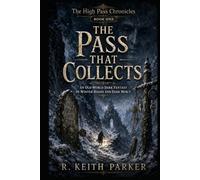 The Pass That Collects: An Old-World Dark Fantasy of Winter Roads and Dark Mercy (THE HIGH PASS CHRONICLES)