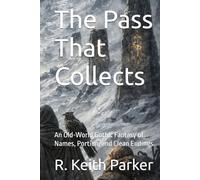 The Pass That Collects: An Old-World Gothic Fantasy of Names, Portion, and Clean Endings (THE HIGH PASS CHRONICLES)