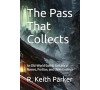 The Pass That Collects: An Old-World Gothic Fantasy of Names, Portion, and Clean Endings (THE HIGH PASS CHRONICLES)