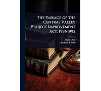 The Passage of the Central Valley Project Improvement Act, 1991-1992
