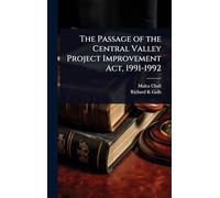 The Passage of the Central Valley Project Improvement Act, 1991-1992