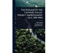 The Passage of the Central Valley Project Improvement Act, 1991-1992