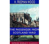 The Passenger From Scotland Yard (Esprios Classics)