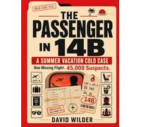 THE PASSENGER IN 14B: A Summer Vacation Cold Case: One Missing Flight. 45,000 Suspects. (True Crime Gifts For Men and Women)
