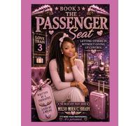 The Passenger Seat: Letting Others In Without Giving Up Control: Book #3- The Love Train Series