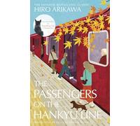 The Passengers on the Hankyu Line: The beloved Japanese modern classic from the author of The Travelling Cat Chronicles