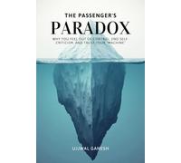 The Passenger's Paradox: Why You Feel Out of Control, End Self-Criticism, and Trust Your "Machine" (The Human Code)