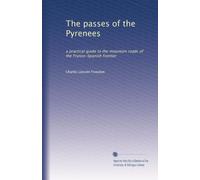 The passes of the Pyrenees: a practical guide to the mountain roads of the Franco-Spanish frontier