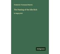 The Passing of the Idle Rich: in large print