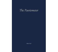 THE PASSIOMETER: A story about passion, vocation and the art of listening to what lights you up. (Instruments of Perception)