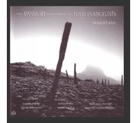 The Passion According To Four Evangelists by Robert Kyr