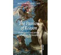 The Passion of Reason: Shakespeare and Ariosto as Dantean Philosophers