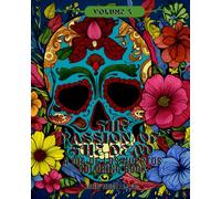 The Passion of the Dead - a Dia De Los Muertos Coloring Book: Volume 3