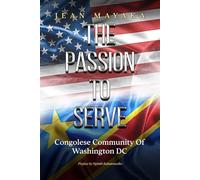 THE PASSION TO SERVE: Congolese Community of Washington, DC