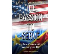 THE PASSION TO SERVE: Congolese Community of Washington, DC