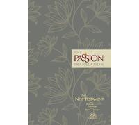 The Passion Transaltion New Testament with Psalms Proverbs and Song of Songs (2020 Edn) Floral Hb: The New Testament, Floral; With Psalms, Proverbs and Song of Songs (The Passion Translation)