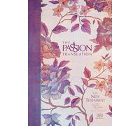 The Passion Translation New Testament with Psalms Proverbs and Song of Songs (2020 Edn) Peony Hb: The Passion Translation New Testament 2020, Peony; With Psalms, Proverbs and Song of Songs