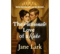 The Passionate Love of a Rake: Some desires will not be denied... (The Marlow Family)