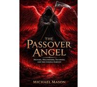 The Passover Angel: Michael, Melchizedek, Tecumseh, and the Coming Harvest