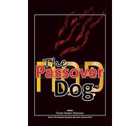 The Passover Dog: The Theory of The Passover Dog/Mythology of Anubis as demi-god hybrid of death