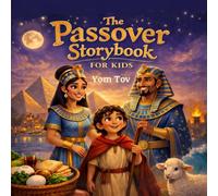 The Passover Story Book for Kids: A First Passover Jewish Holiday Family Picture Book for Beginners (The Passover story Haggadah for kids)