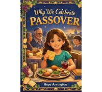 The Passover Story for Kids: Why We Celebrate Passover | Jewish Holiday Books for Children | Ages 4-12 | Cultural, Religious & Family Traditions Book (Why We Celebrate Holidays)