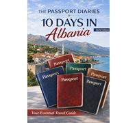 The Passport Diaries: 10 Days in Albania (2026 Edition) (The Passport Diaries Series)