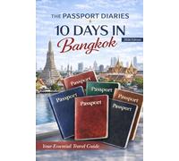 The Passport Diaries: 10 Days in Bangkok (2026 Edition)