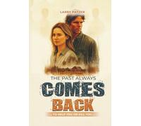 THE PAST ALWAYS COMES BACK: to help you, or kill you