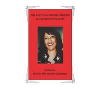 The Past Is a Foreign Country: Living Black in the South