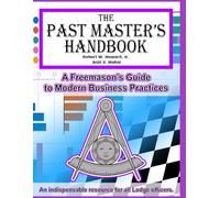 The Past Master's Handbook: A Freemason's Guide to Modern Business Practices