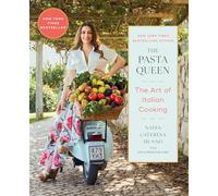The Pasta Queen: The Art of Italian Cooking: The Art of Italian Cooking; 100+ Recipes and Stories