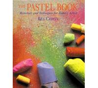 The Pastel Book: Materials and Techniques for Today's Artist