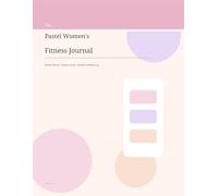 The Pastel Women's Fitness Journal: Workout Planner - Progress Tracker - Strength & Wellness Log