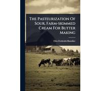 The Pasteurization Of Sour, Farm-skimmed Cream For Butter Making