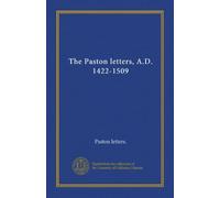 The Paston letters, A.D. 1422-1509 (v.004)