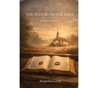 The Pastor After Amen: A Wife Encounter