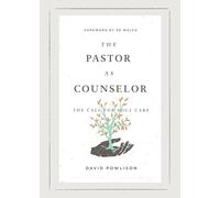 The Pastor as Counselor: The Call for Soul Care