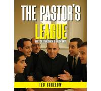 The Pastor’s League: Book 1 The Establishment Of Biblical Unity