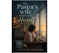 The Pastor’s Wife Who Lost Herself: A Story of Identity and Forgotten Dreams