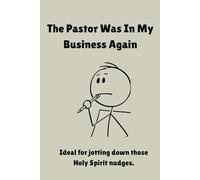 The Pastor Was In My Business Again: Ideal for jotting down those Holy Spirit nudges.