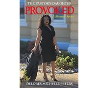 The Pastor's Daughter: Provoked (The Pastor's Daughter: A Memoir Series)