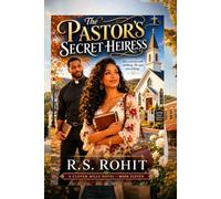 The Pastor's Secret Heiress: A Black Christian Small Town Romance of Hidden Identity, Faith, and Unexpected Love (A Clover Hills Novel)