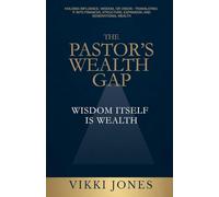 The Pastor's Wealth Gap: Wisdom Itself Is Wealth