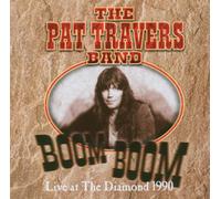 The Pat Travers Band - Boom Boom: Live at the Diamond