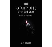 The Patch Notes of Tomorrow: Everyone Can Feel Safe Now