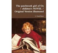 The patchwork girl of Oz / children's NOVEL / Original Version illustrated
