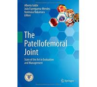 The Patellofemoral Joint: State of the Art in Evaluation and Management (2014-07-15)