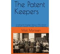 The Patent Keepers: Unveiling the Forgotten Genius of 150 African American Inventors Through Time and Memory